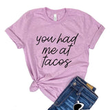 You Had Me At Tacos Womens T-Shirt, Mexican Food Lover Tee for Chefs and Foodies, Taco Tuesday Gift Top